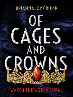 cover image of Of Cages and Crowns